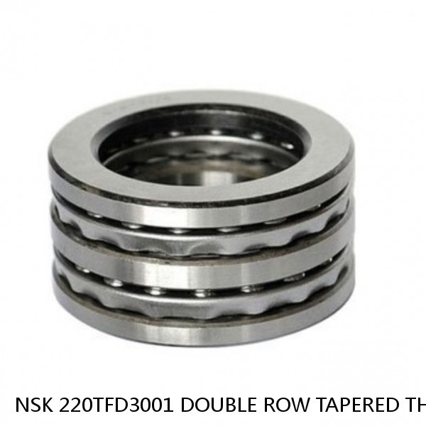 NSK 220TFD3001 DOUBLE ROW TAPERED THRUST ROLLER BEARINGS #1 small image